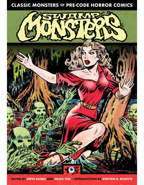Cover of Classic Monsters of Pre-Code Horror Comics: SWAMP MONSTERS! by Steve Banes
